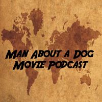Man About a Dog Movie Podcast cover