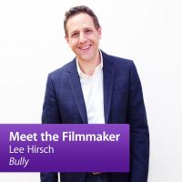 Lee Hirsch “Bully”: Meet the Filmmaker cover