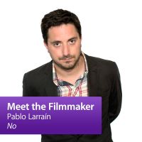 Pablo Larraín, "No": Meet the Filmmaker cover