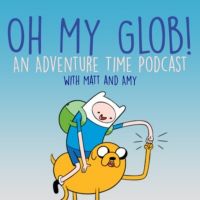 Oh My Glob! An Adventure Time Podcast cover