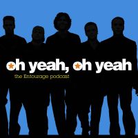 Oh Yeah, Oh Yeah: The Entourage Podcast cover