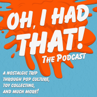 Oh, I Had That! The Podcast cover
