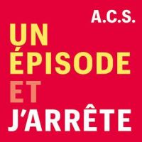 Un Épisode et J'arrête cover