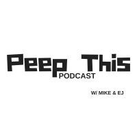 Peep This Podcast with Mike & EJ cover