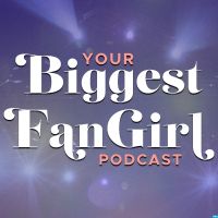 Your Biggest Fangirl Podcast cover