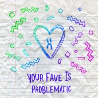 Your Fave Is Problematic cover