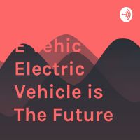 E Vehic - Electric Vehicle is The Future cover
