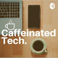 Caffeinated Tech cover
