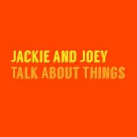 Jackie and Joey Talk About Things cover