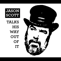 Jason Scott Talks His Way Out of It cover