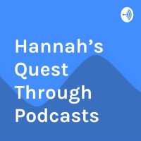 Hannah’s Quest Through Podcasts cover