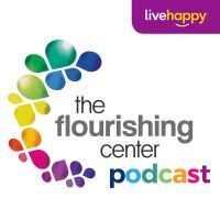 The Flourishing Center Podcast- Life Hacks, Science and How People Put Positive Psychology into Practice cover