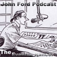 John Ford Podcast - The Evening Rancor cover