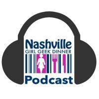 Nashville Girl Geek Dinner Podcast cover