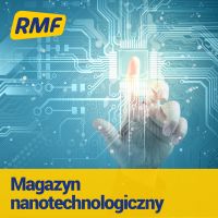 Magazyn nanotechnologiczny w RMF FM cover