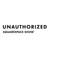 Unauthorized Squarespace Show cover