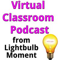 Virtual Classroom Podcast from Lightbulb Moment cover