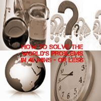 How To Solve the World's Problems in 45 Minutes cover