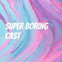 Super Boring Cast cover