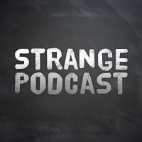 STRANGE PODCAST - Paranormal - Unusual - Unexplained - UFO - Ghost - Mystery cover