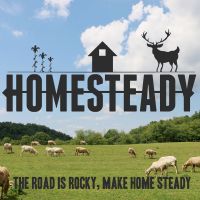 Homesteady - Stories of homesteading farming hunting and fishing cover