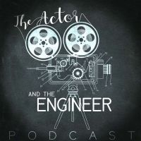 The Actor and The Engineer Podcast cover