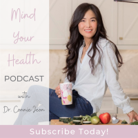 Mind Your Health Podcast with Dr. Connie Jeon cover