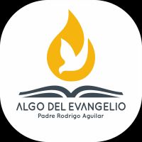 Algo del Evangelio - Padre Rodrigo Aguilar cover