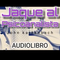 Jaque al Psicoanalista John Katzenbach AUDIOLIBRO cover