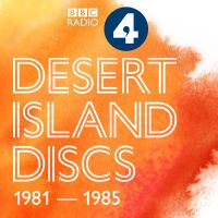 Desert Island Discs: Archive 1981-1985 cover