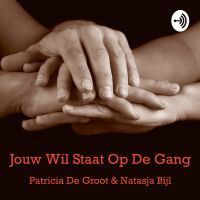Jouw Wil Staat Op De Gang Podcast (Patricia de Groot) cover
