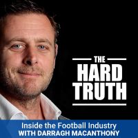 The Hard Truth - Inside the Football Industry with Darragh MacAnthony cover