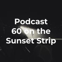 Podcast 60 on the Sunset Strip cover