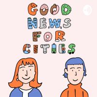 Good News for Cities〜都市に関する炉辺談話 cover