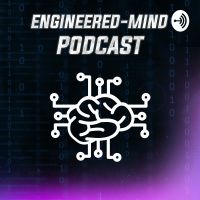 Engineered-Mind Podcast | Engineering, AI & Neuroscience cover