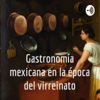 Gastronomía mexicana en la época del virreinato cover