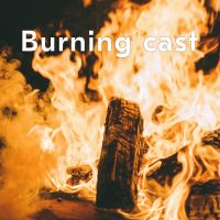 Burning cast cover