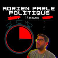 Adrien Parle Politique 15 mn cover
