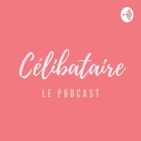 Podcast Célibataire cover