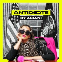 ANTIDOTE by Amani cover