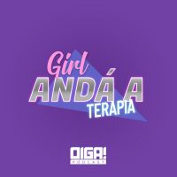 Girl, Andá a Terapia cover