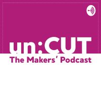 unCUT - The Makers' Podcast cover