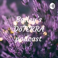 Bailey’s DōTERRA podcast cover