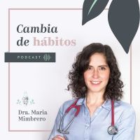 Cambia de hábitos con la Dra. Maria Mimbrero cover