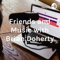 Friends and Music with Brian Doherty cover