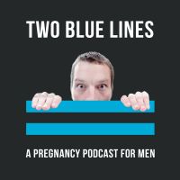 Two Blue Lines - A Pregnancy Podcast for Men cover