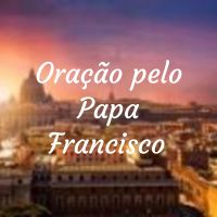 Oração pelo Papa Francisco cover