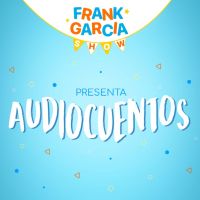 Frank Garcia Show / Cuentos Para Niños cover