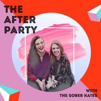 The After Party: A podcast about sobriety, from The Sober Kates cover
