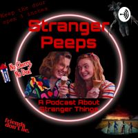 Stranger Peeps: A Podcast About Stranger Things cover